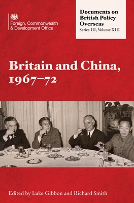 Coperta cărții 'Britain and China, 1967-72 - Luke Gibbon'