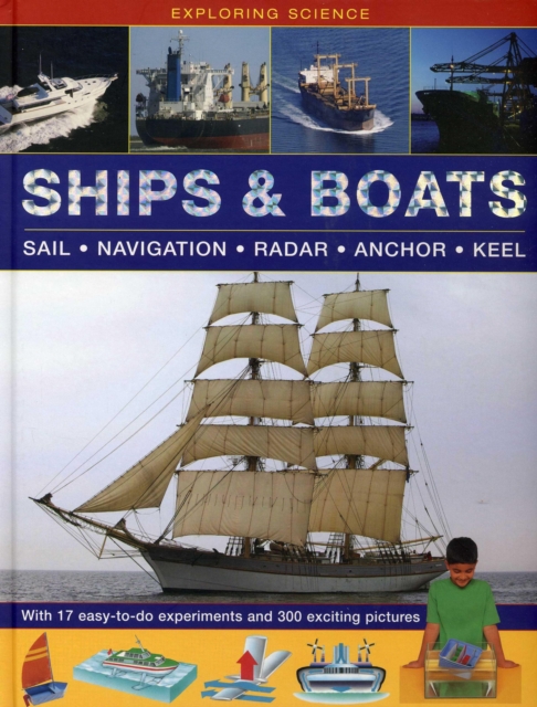 Exploring Science: Ships & Boats: With 17 Easy-To-Do Experiments and 300 Exciting Pictures - Chris Oxlade