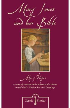 Mary Jones and Her Bible - Mary Ropes