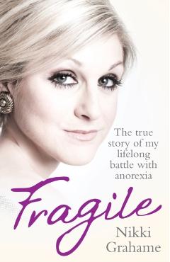 Poza produsului Fragile: A heart-breaking story of a lifelong battle with anorexia - Nikki Grahame