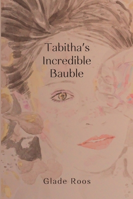 Tabitha's Incredible Bauble - Glade Roos
