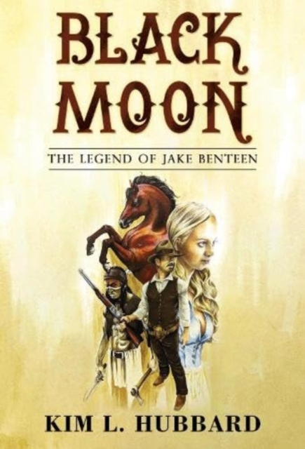 Black Moon: The Legend of Jake Benteen - Kim L. Hubbard