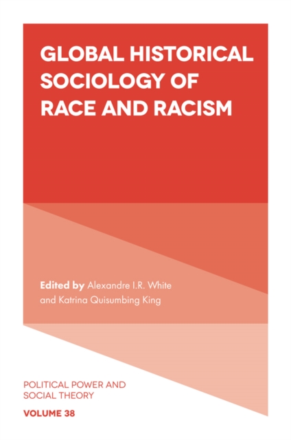 Global Historical Sociology of Race and Racism - Alexandre I. R. White