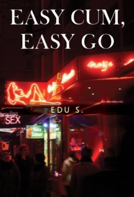 Easy Cum, Easy Go - Edu S