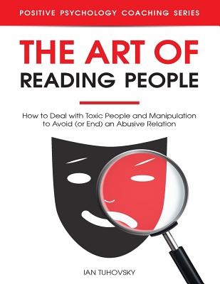 Coperta cărții 'The Art of Reading People: How to Deal with Toxic People and Manipulation to Avoid (or End) an Abusive Relation - Ian'