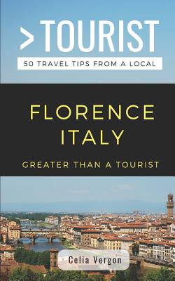 Greater Than a Tourist- Florence Italy: 50 Travel Tips from a Local - Greater Than A. Tourist