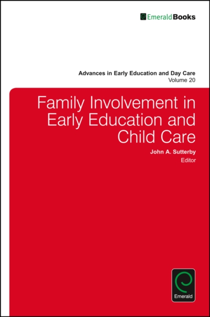 Family Involvement in Early Education and Child Care - John A. Sutterby