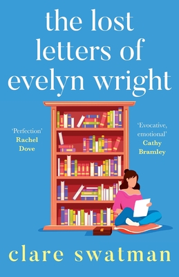 The Lost Letters of Evelyn Wright - Clare Swatman