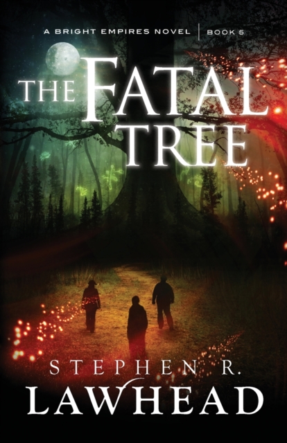 The Fatal Tree - Stephen R. Lawhead
