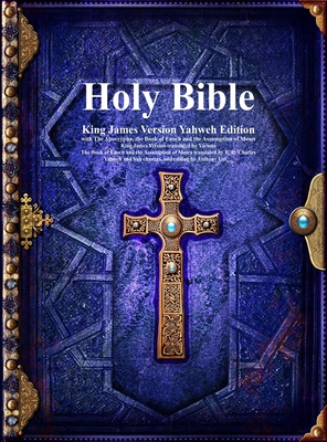 Holy Bible King James Version Yahweh Edition with The Apocrypha, the Book of Enoch and the Assumption of Moses - Various