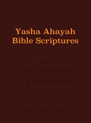 Yasha Ahayah Bible Scriptures (YABS) Study Bible - Timothy Neal Sorsdahl