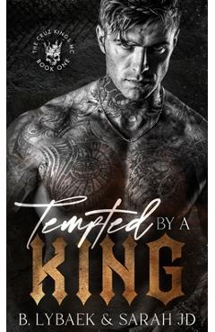 Tempted by a King: A dark MC romance - B. Lybaek