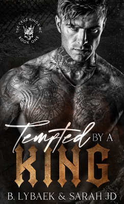 Coperta cărții 'Tempted by a King: A dark MC romance - B. Lybaek'