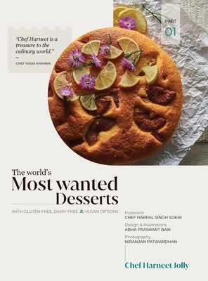 The World's Most Wanted Desserts - Part 1 - Harneet Jolly