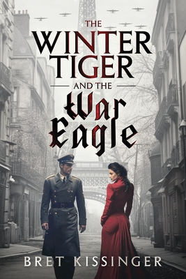 Coperta cărții 'The Winter Tiger & The War Eagle - Bret Kissinger'