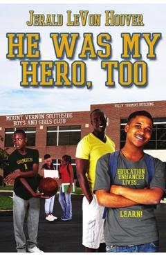 Coperta cărții 'He Was My Hero, Too: The Hero Book Series 2 - Jerald Levon Hoover'