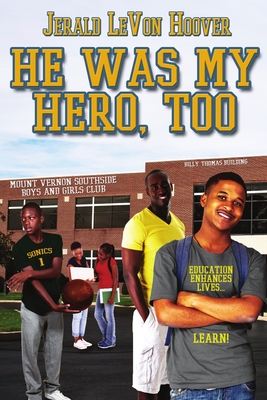 Coperta cărții 'He Was My Hero, Too: The Hero Book Series 2 - Jerald Levon Hoover'