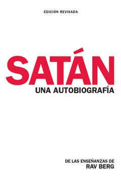 Coperta cărții 'Satán: Una Autobiografía: de Las Enseñanzas de Rav Berg - From The Teachings Of Rav Berg'