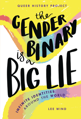 The Gender Binary Is a Big Lie: Infinite Identities Around the World - Lee Wind