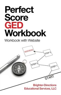 Coperta cărții 'Perfect Score Ged Workbook: Workbook with Website - Brighter-directions Educational Services'