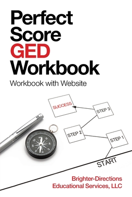 Perfect Score Ged Workbook: Workbook with Website - Brighter-directions Educational Services