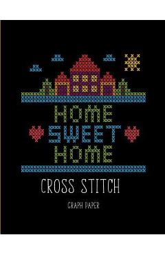 Coperta cărții 'Cross Stitch Graph Paper: Beginner Cross Stitch Design- 10 Square per inch Graph Paper, Project Ideas for Kids -'