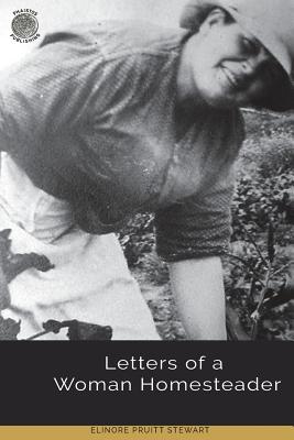 Letters of a Woman Homesteader - Elinore Pruitt Stewart