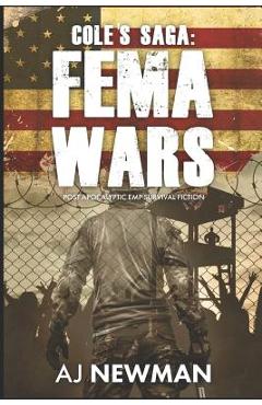Coperta cărții 'Cole's Saga: FEMA WARS: Post Apocalyptic EMP Survival Fiction - Aj Newman'