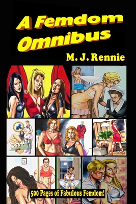 A Femdom Omnibus - M. J. Rennie
