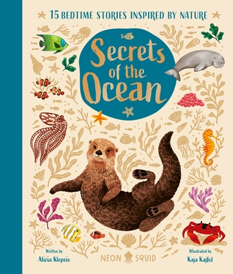 Secrets of the Ocean: 15 Bedtime Stories Inspired by Nature - Alicia Klepeis