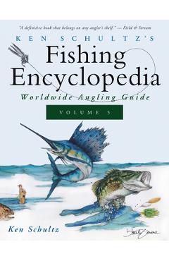 Coperta cărții 'Ken Schultz's Fishing Encyclopedia Volume 5: Worldwide Angling Guide - Ken Schultz'