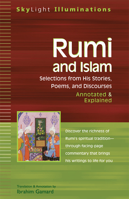 Rumi and Islam: Selections from His Stories, Poems and Discourses--Annotated & Explained - Ibrahim Gamard