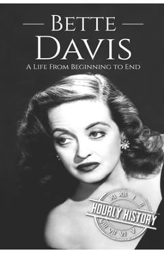 Coperta cărții 'Bette Davis: A Life from Beginning to End - Hourly History'