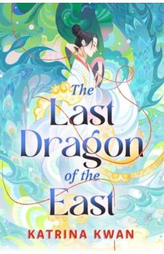 The Last Dragon of the East - Katrina Kwan