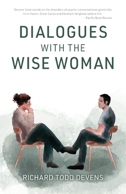 Dialogues with the Wise Woman - Richard Todd Devens