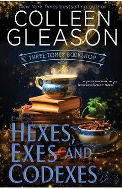 Coperta cărții 'Hexes, Exes and Codexes - Colleen Gleason'