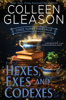Coperta cărții 'Hexes, Exes and Codexes - Colleen Gleason'