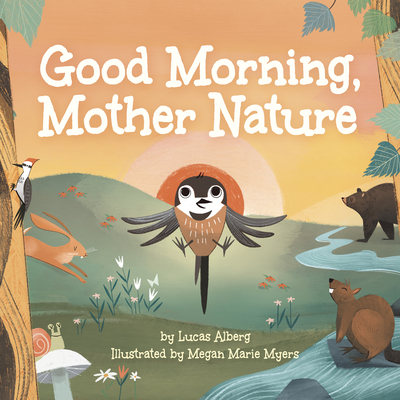 Good Morning, Mother Nature - Lucas Alberg