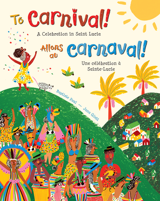To Carnival! (Bilingual French & English) - Baptiste Paul