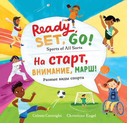 Ready, Set, Go! (Bilingual Russian & English): Sports of All Sorts - Celeste Cortright