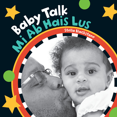 Baby Talk (Bilingual Hmong & English) - Stella Blackstone