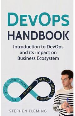 Coperta cărții 'DevOps Handbook: Introduction to DevOps and its impact on Business Ecosystem - Stephen Fleming'