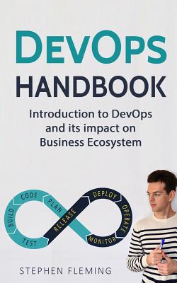 Coperta cărții 'DevOps Handbook: Introduction to DevOps and its impact on Business Ecosystem - Stephen Fleming'