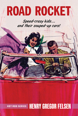Coperta cărții 'Road Rocket - Henry Gregor Felsen'