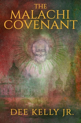 The Malachi Covenant - Dee Kelly
