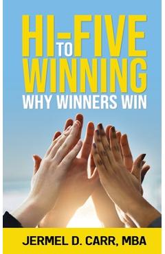 Poza produsului Hi Five to Winning: Why Winners Win - Jermel D. Carr