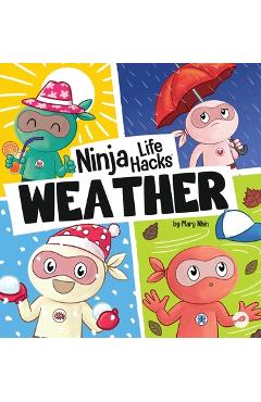 Coperta cărții 'Ninja Life Hacks WEATHER: Perfect Children's Book for Babies, Toddlers, Preschool About the Weather - Mary Nhin'
