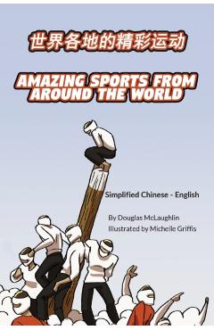 Amazing Sports from Around the World (Simplified Chinese-English): - Douglas Mclaughlin