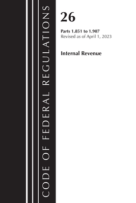 Code of Federal Regulations, Title 26 Internal Revenue 1.851-1.907, 2023 - Office Of The Federal Register (u S )