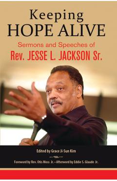 Poza produsului Keeping Hope Alive: Sermons and Speeches of Rev. Jesse L. Jackson, Sr. - Jesse L. Jackson
